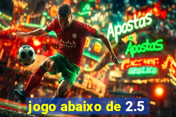 jogo abaixo de 2.5